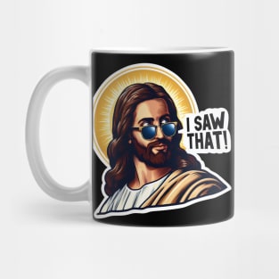 I SAW THAT Jesus MeMe Mug